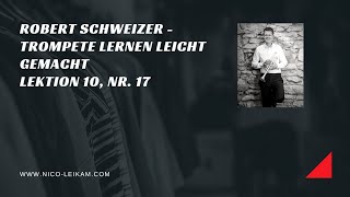 Robert Schweizer - Trompete spielen leicht gemacht, Buch 2, Lektion 10, Nr. 17