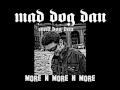 mad dog dan - more n more n more