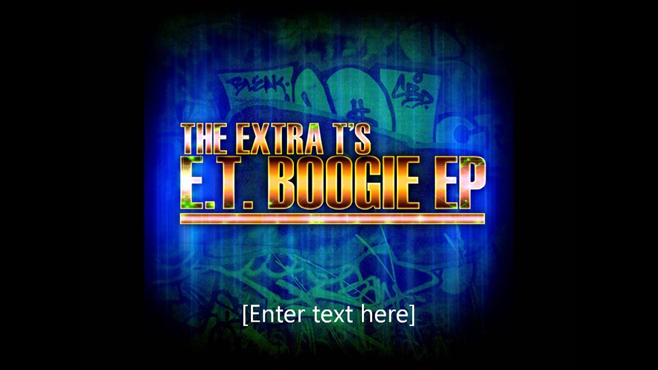 Extra T's - E.T. Boogie Extra T's - E.T. Boogie