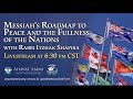 Messiah's Roadmap to Peace and the Fullness of the Nations