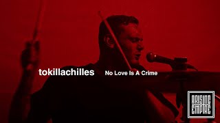To Kill Achilles - No Love Is A Crime (Official Video)