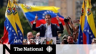 The National for January 23, 2019 — McCallum on Huawei, Venezuela Protests, Fluoride Debate