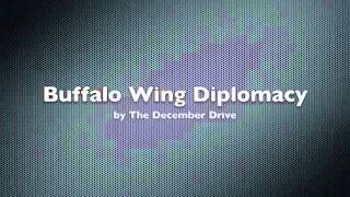 Watch December Drive Buffalo Wing Diplomacy video