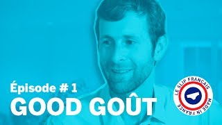 Les Pépites de Guillaume - Épisode 1 - Good Goût