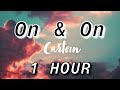 Cartoon - On & On ft. Daniel Levi [1 Hour] (Lyrics)