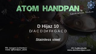 D Hijaz 10 / Stainless steel / Atom Handpan
