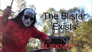 Slipknot -The Blister Exists
