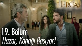 Hazar, konağı basıyor! - Hercai 19. Bölüm