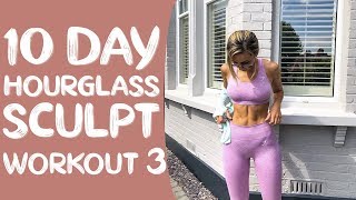 Workout 3 | FREE 10 Day Hourglass Sculpt Guide | Booty Lift & Sculpt