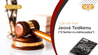 Escola Bíblica Dominical | Jeová Tsidkenu ("O Senhor é a minha justiça") - Dc. Rosane Cardso