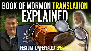 How Joseph Smith Discovered & Translated The Book Of Mormon Restoration Revealed Episode 3
