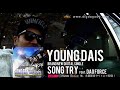 SONG TRY ft. DAG FORCE / YOUNG DAIS【CM】