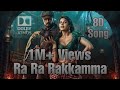 Ra Ra Rakkamma(Kannada)8D Song | Vikrant Rona | Kiccha Sudeep | Jacqueline Fernandes |Anup Bhandhari