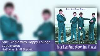 Watch Half Man Half Biscuit Split Single With Happy Lounge Labelmates video