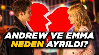 ANDREW GARFİELD VE EMMA STONE NEDEN AYRILDI?