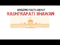 Rastrapati Bhawan (amazing facts)