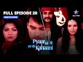 Pyaar Kii Ye Ek Kahaani || Maya pregnant hai!  || प्यार की ये एक कहानी || FULL EPISODE-20