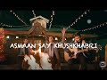 Asmaan Say Khushkhabri (Official Video) - Sound of Worship