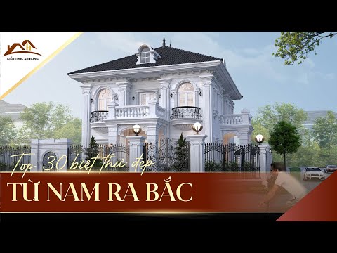 TỔNG HỢP 30 MẪU BIỆT THỰ ĐẸP VÀ ĐỘC ĐÁO NHẤT TỪ NAM RA BẮC