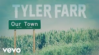 Watch Tyler Farr Our Town video