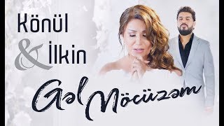 Konul Kerimova & İlkin Hasan - Gel Möcüzem 