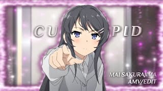 Cupid - Mai Sakurajima edit - Bunny Girl Senpai [EDIT/AMV] !