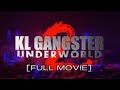 KL Gangster Underground [FULL MOVIE]