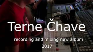 Terne Čhave -mixing new album 2017