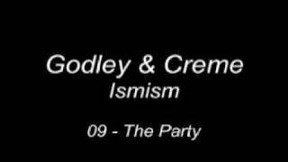 Watch Godley  Creme The Party video