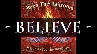 Watch Burn The Ballroom Believe video