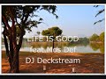 LIFE IS GOOD feat. Mos Def - DJ Deckstream