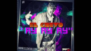 El Chevo - Ay Ay Ay (Audio Oficial)