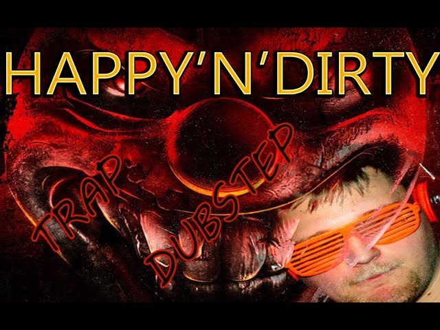 ( Trap - Dubstep ) HAPPY'N'DIRTY 01/01/2018