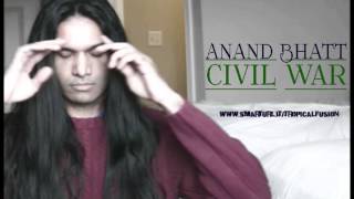 Watch Anand Bhatt Civil War video