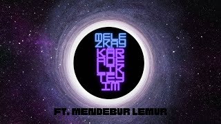 Melezkaya - Karadelikteyim Ft. Mendebur Lemur