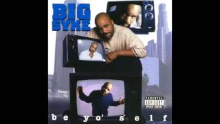 Watch Big Syke Be Yo Self video