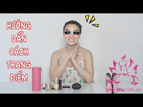 Hướng Dẫn Cách Make Up Cho Da Luôn Đẹp | Linh Miu Offical