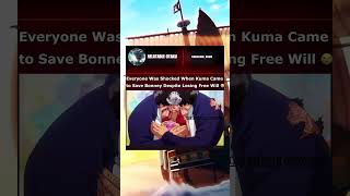 Everyone Shocked When Kuma Saved Bonney