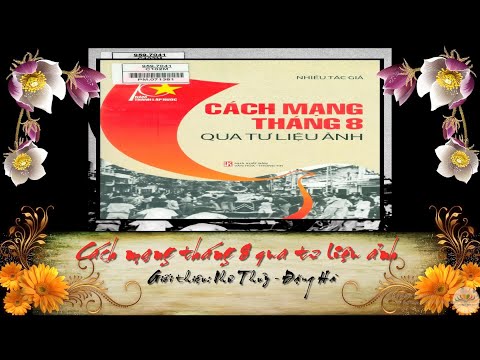 SÁCH HAY NÊN ĐỌC | Cách mạng Tháng Tám qua tư liệu ảnh