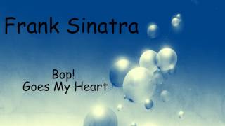 Watch Frank Sinatra Bop Goes My Heart video