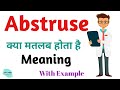 Abstruse meaning in hindi | Abstruse Ka Kya Matlab hota hai | Daily use English words