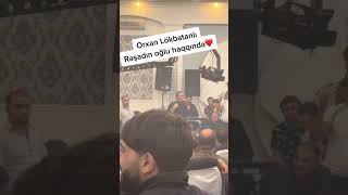 Orxan Lokbatanli Resadin Oglu Yusif Haqqinda Dediyi Meyxana