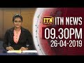 ITN News 9.30 PM 26-04-2019