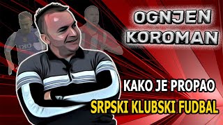 Live Ognjen Koroman - Vanja Elez Podcast 041 - Kako Je Propao Srpski Fudbal
