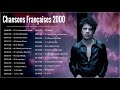 Chanson Francaise Annee 2000 ♪ Les 30 Plus Belles Chansons Françaises Années 2000
