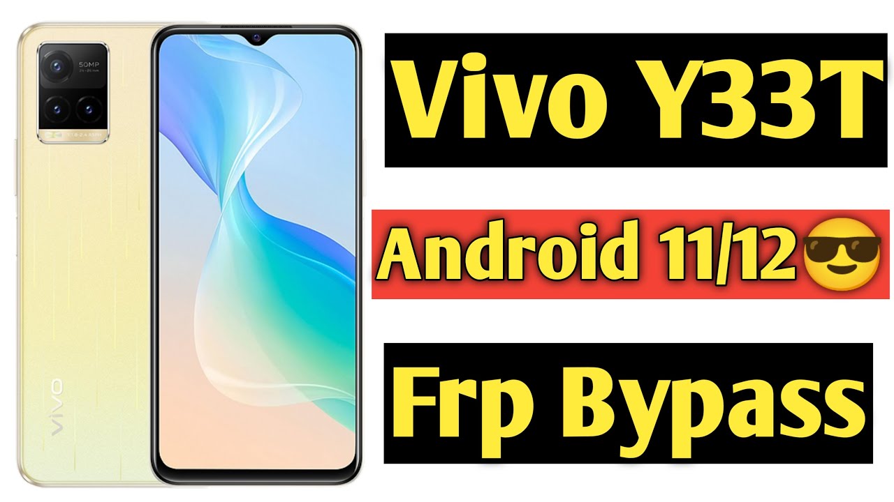 Vivo Y33t Frp Bypass | Vivo Y33t Android 11/12 Frp Vivo Y33t Frp Bypass | Vivo Y33t Android 11/12 Frp