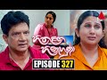 Hitha Langa Hinahuna Episode 327