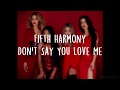 Fifth Harmony - Don't Say You Love Me (Lyrics)