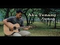 Download AKU TENANG - Fourtwenty (Cover : Yusrilmh) AKU TENANG - Fourtwenty (Cover : Yusrilmh)