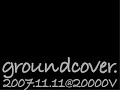 groundcover. live 071111